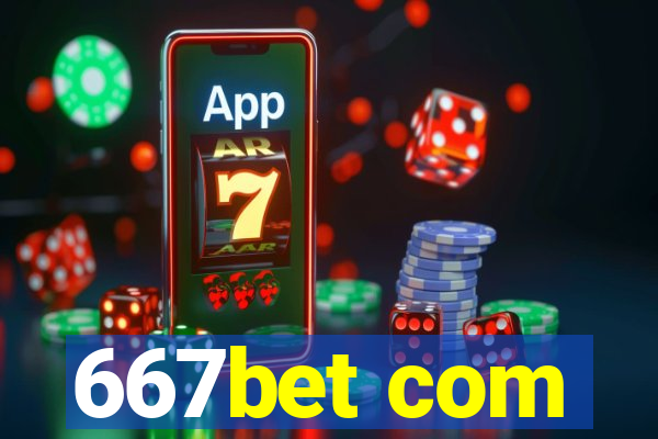 667bet com